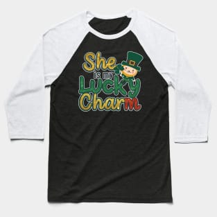 She is my Lucky charm Baseball T-Shirt